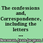 The confessions and, Correspondence, including the letters to Malesherbes /