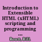 Introduction to Extensible HTML (xHTML) scripting and programming using xHTML /