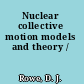 Nuclear collective motion models and theory /