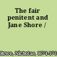 The fair penitent and Jane Shore /