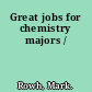 Great jobs for chemistry majors /