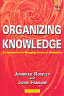 Organizing knowledge : an introduction to managing access to information /