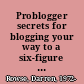 Problogger secrets for blogging your way to a six-figure income /