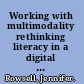 Working with multimodality rethinking literacy in a digital age /
