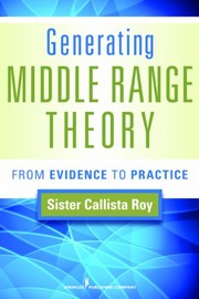 Generating middle range theory : from evidence to practice /