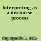 Interpreting as a discourse process