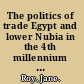 The politics of trade Egypt and lower Nubia in the 4th millennium BC /