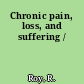 Chronic pain, loss, and suffering /