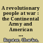 A revolutionary people at war : the Continental Army and American Character, 1775-1783 /