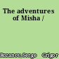 The adventures of Misha /