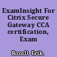 ExamInsight For Citrix Secure Gateway CCA certification, Exam 1Y0-931