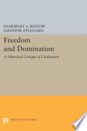 Freedom and domination : a historical critique of civilization /