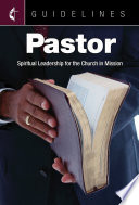 Pastor : spiritual leadership for the church in mission /
