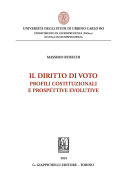 Il diritto di voto : profili costituzionali e prospettive evolutive /