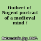 Guibert of Nogent portrait of a medieval mind /