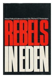 Rebels in Eden ; mass political violence in the United States /