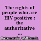 The rights of people who are HIV positive : the authoritative ACLU guide to the rights of people living with HIV disease and AIDS /