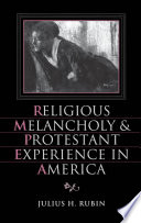 Religious melancholy and Protestant experience in America