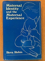 Maternal identity and the maternal experience /