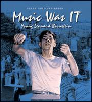 Music was it : young Leonard Bernstein /