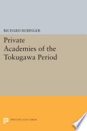 Private academies of Tokugawa Japan /