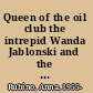 Queen of the oil club the intrepid Wanda Jablonski and the power of information /