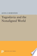 Yugoslavia and the nonaligned world /