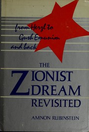 The Zionist dream revisited : from Herzl to Gush Emunim and back /
