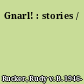 Gnarl! : stories /