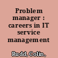 Problem manager : careers in IT service management /