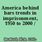 America behind bars trends in imprisonment, 1950 to 2000 /