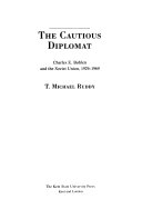 The cautious diplomat : Charles E. Bohlen and the Soviet Union, 1929-1969 /