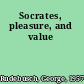 Socrates, pleasure, and value