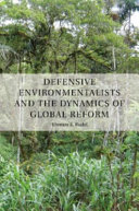 Defensive environmentalists and the dynamics of global reform