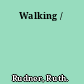 Walking /
