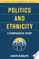 Politics and ethnicity a comparative study /