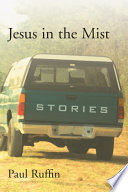 Jesus in the mist : stories /