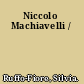 Niccolo Machiavelli /