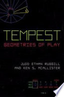 Tempest Geometries of Play /