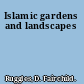 Islamic gardens and landscapes