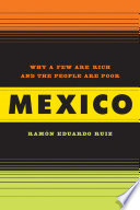 Mexico why a few are rich and the people poor /