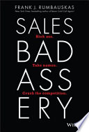 Sales badassery : kick ass, take names, crush the competition /