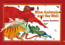 Nine animals and the well /