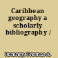 Caribbean geography a scholarly bibliography /