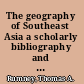 The geography of Southeast Asia a scholarly bibliography and guide /