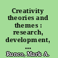 Creativity theories and themes : research, development, and practice /
