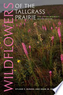 Wildflowers of the tallgrass prairie the Upper Midwest /