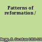 Patterns of reformation /