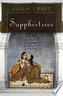 Sapphistries a global history of love between women /