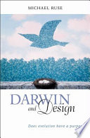 Darwin and design does evolution have a purpose? /